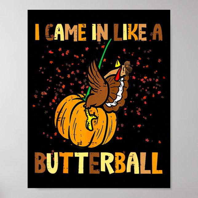 Poster I Came In Like A Butterball Thanksgiving Turkey Wo (Frente)