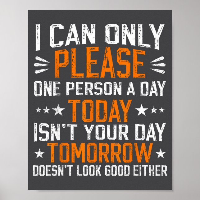 Poster I Can Only Please One Person A Day Funny Saying  (Frente)