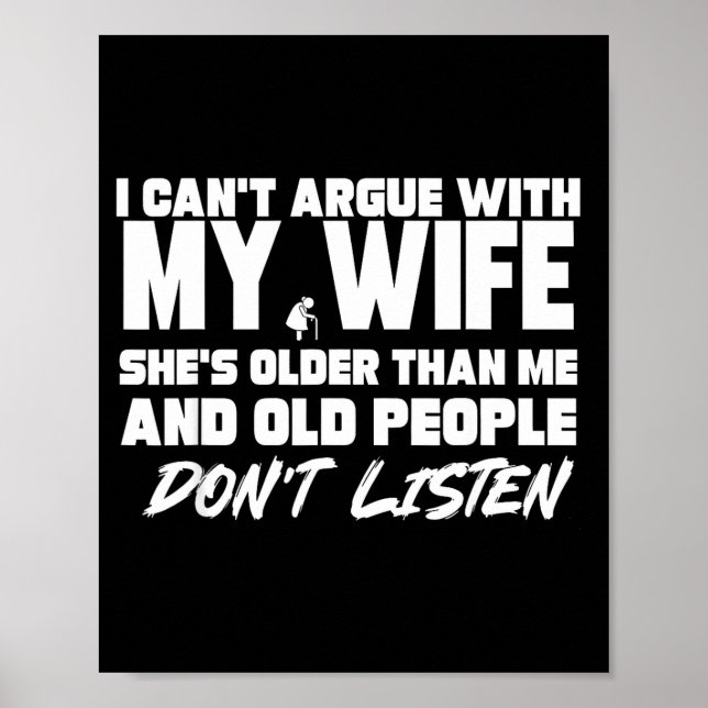 Poster I Can't Argue With My Wife She's Older Than Me &am (Frente)