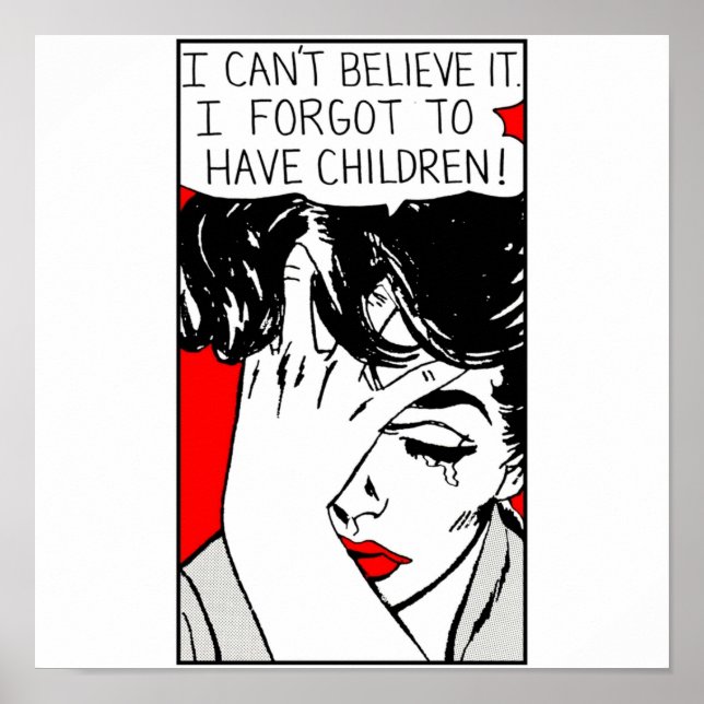 Poster I Cant Believe it I Forgot to Have Children (Frente)