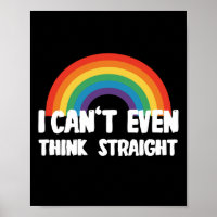 I Can't Even Think Straight Funny Gay Pride
