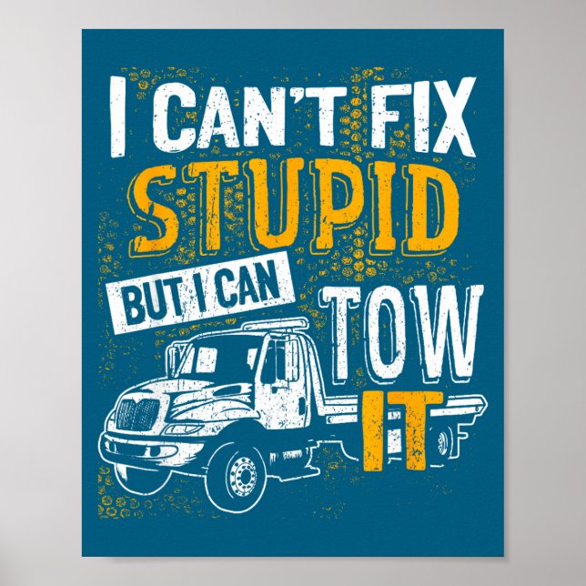 Poster I Can't Fix Stud But I Can Tow It Towing Truck Dri (Frente)