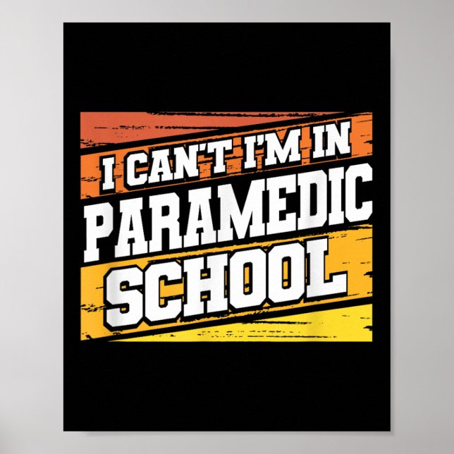 Poster I Cant I'm In Paramedic School  (Frente)