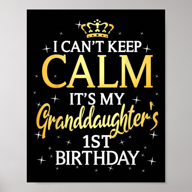 Poster I Cant Keep Calm Its My Granddaughter 1st Birthday (Frente)