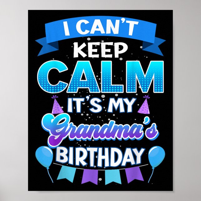 Poster I Cant Keep Calm Its My Grandma Birthday Shirt Bda (Frente)