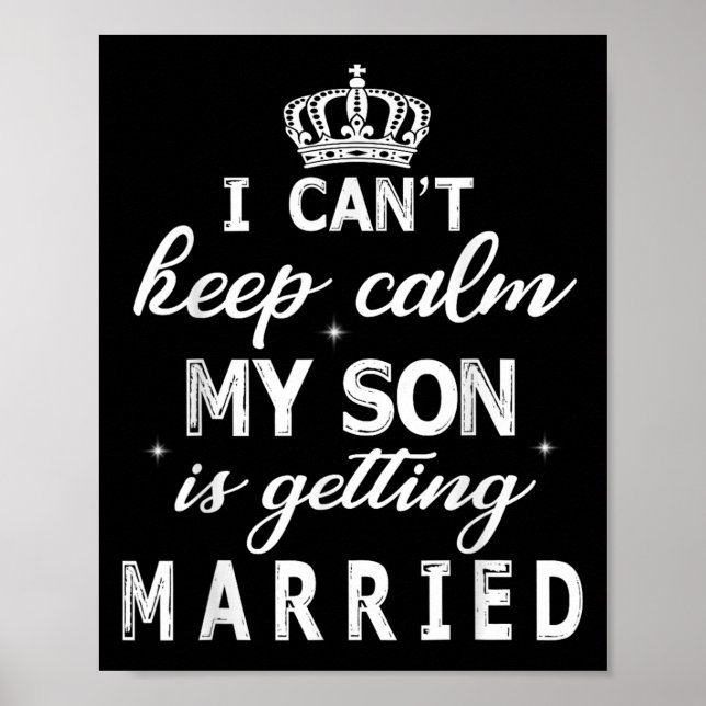 Poster I Can't Keep Calm My Son Is Getting Married Happy  (Frente)