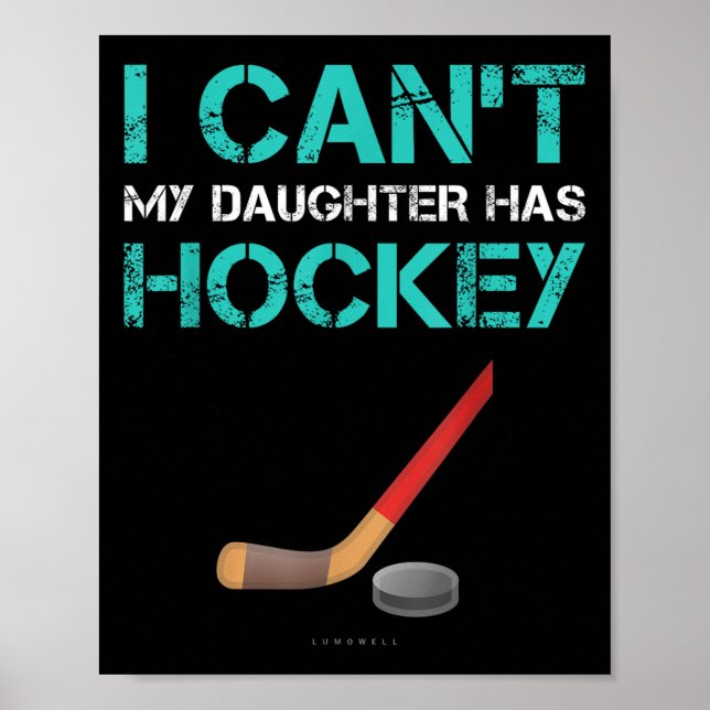 Poster I Can't My Daughter Has Hockey . Funny Hockey Shir (Frente)