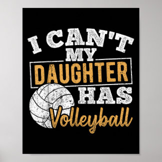 Poster I Cant My Daughter Has Volleyball - Netball Traini