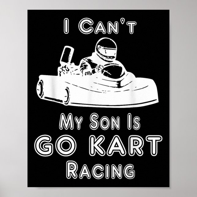 Poster I Can't My Son Is Go Kart Racing  (Frente)