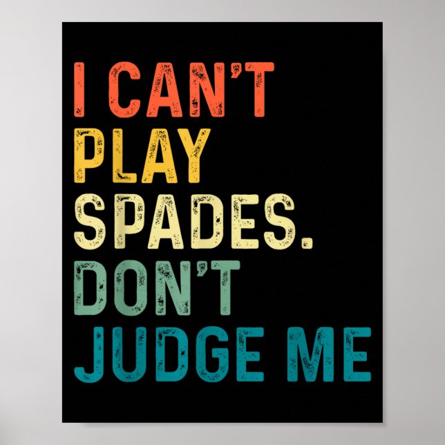 Poster I Can't Play Spades. Don't Judge Me Apparel  (Frente)