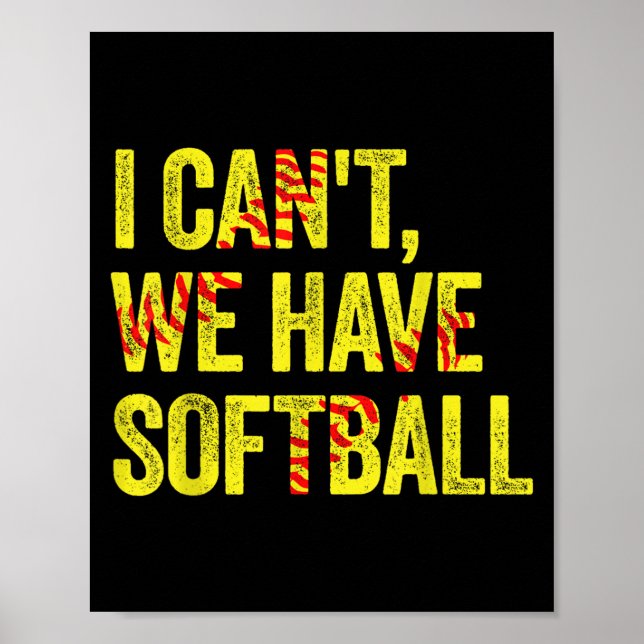 Poster I Can't We Have Softball  (Frente)
