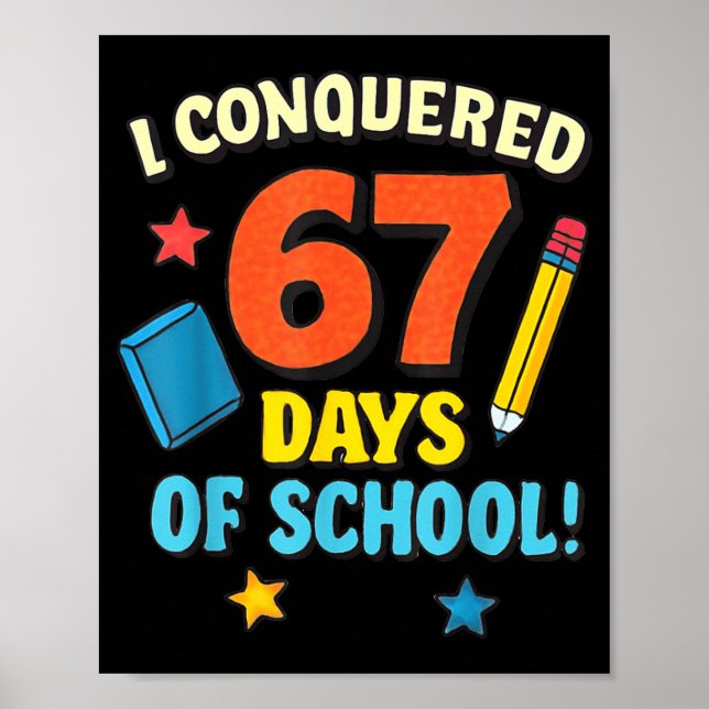 Poster I Conquered 67 Six Seven Days Of School Teachers B (Frente)