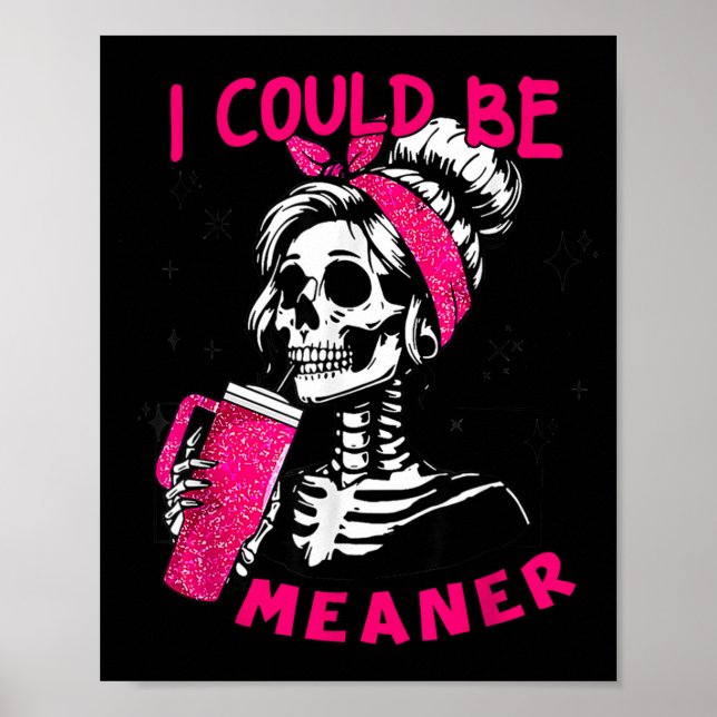 Poster I Could Be Meaner Funny Skeleton _1  (Frente)
