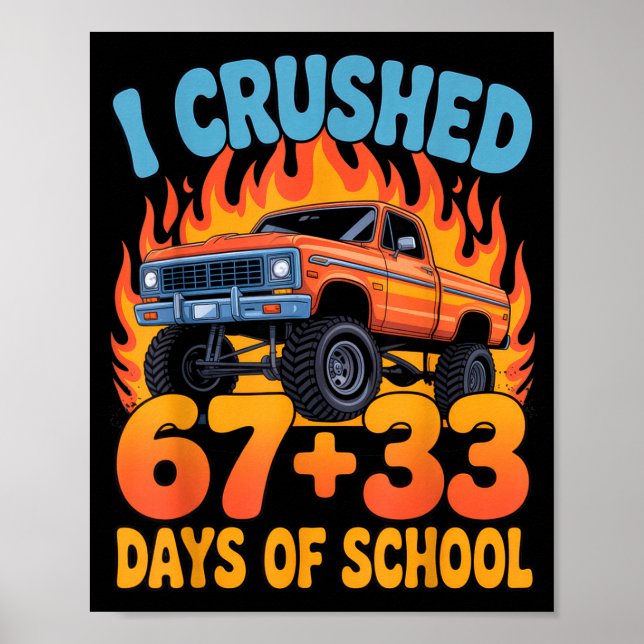 Poster I Crushed 67+33 Days Of School Kids Monster Truck  (Frente)