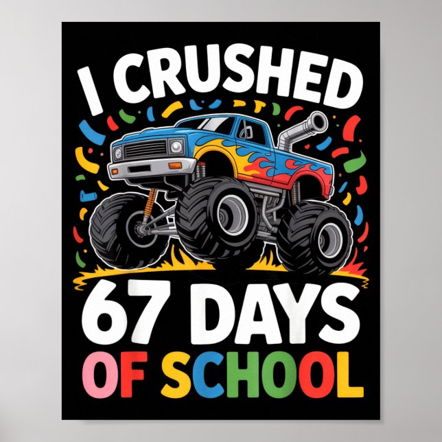 Poster I Crushed 67 Days Of School For Kids Monster Truck (Frente)
