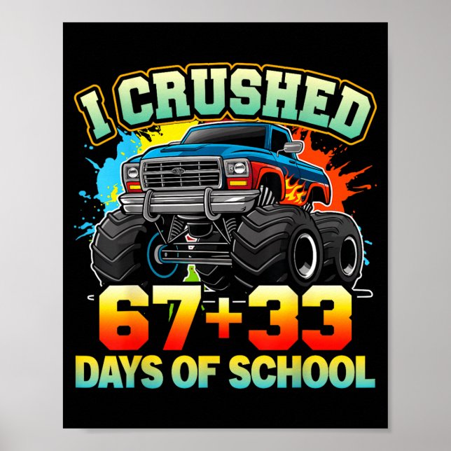 Poster I Crushed 67 Days Of School Monster Truck 100 Days (Frente)