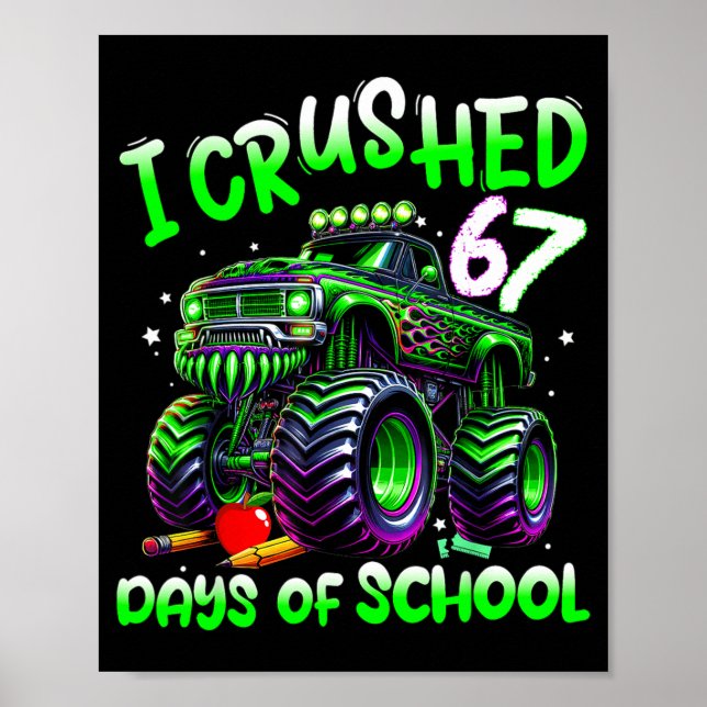 Poster I Crushed 67 Days Of School Monster Truck Funny 67 (Frente)