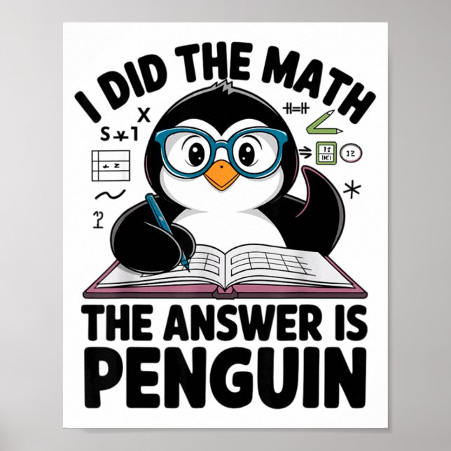 Poster I Did The Math The Answer Is Penguin Funny Math Te (Frente)