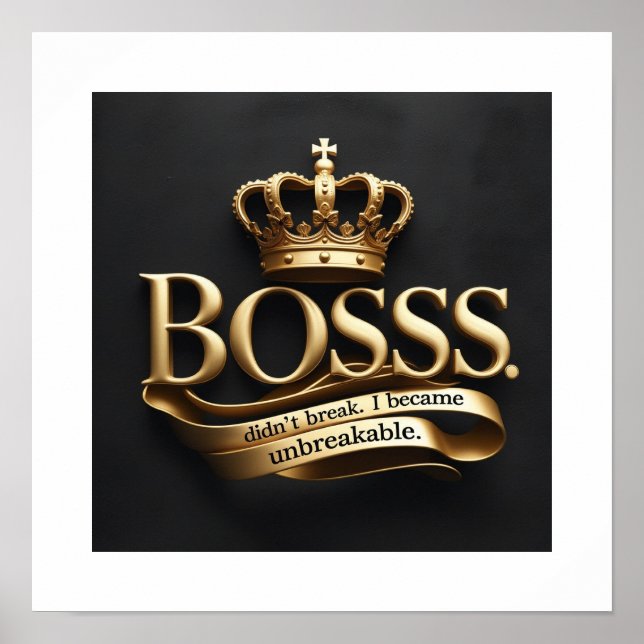 Poster I Didn’t Break – I Became Unbreakable | Gold Boss  (Frente)