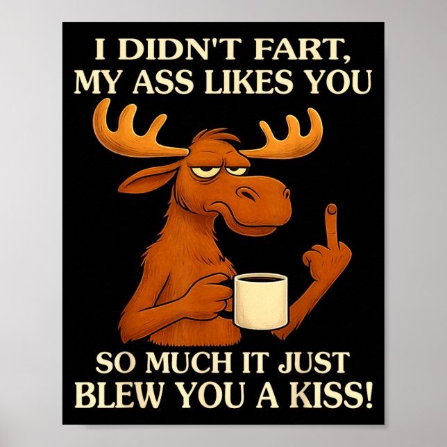 Poster I Didn't Fart My Likes You So Much It Just Blew Yo (Frente)