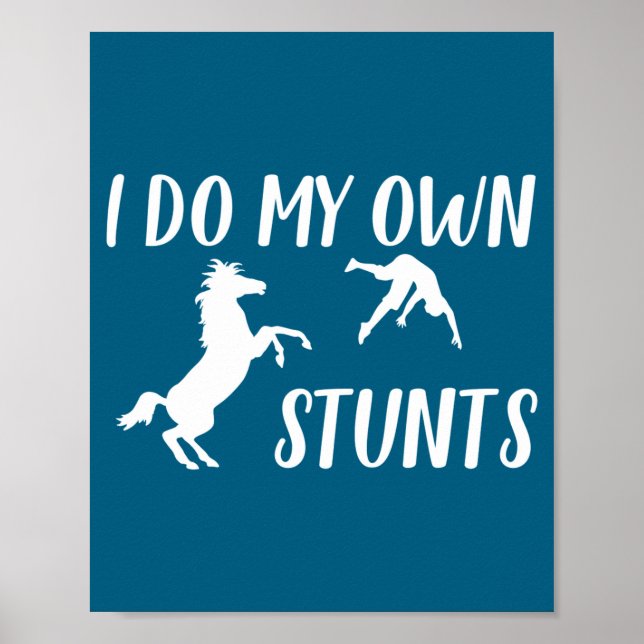 Poster I Do My Own Stunts Horse Funny  (Frente)