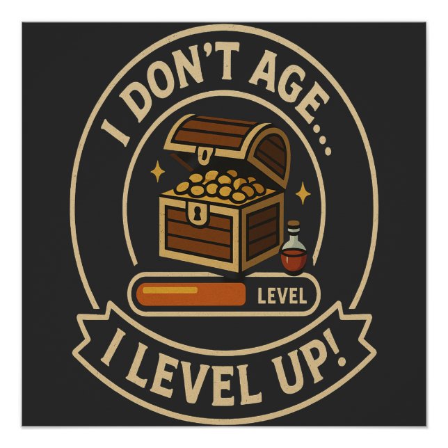 Pôster I Don't Age I Level Up - Retro Gamer Level Badge  (Frente)