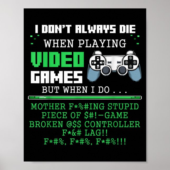 Poster I Don't Always Die When Playing Video Games Contro (Frente)