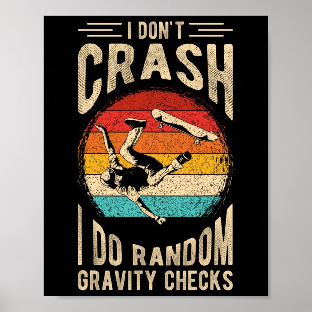 Poster I Don't Crash I Do Random Gravity Checks Skateboar (Frente)