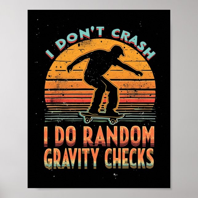 Poster I Don't Crash I Do Random Gravity Checks Skateboar (Frente)