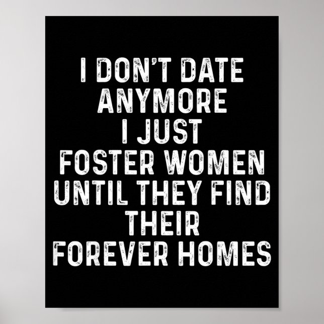 Poster I Don't Date Anymore I Just Foster Women  (Frente)