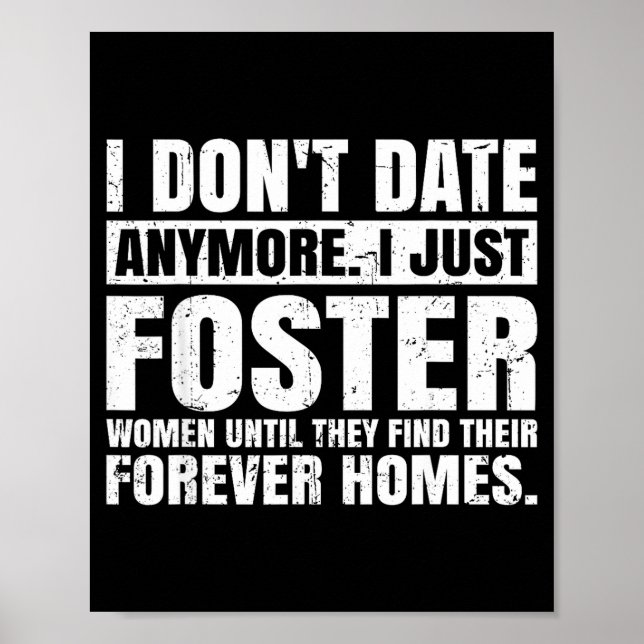 Poster I Don't Date Anymore I Just Foster Women Funny Sin (Frente)