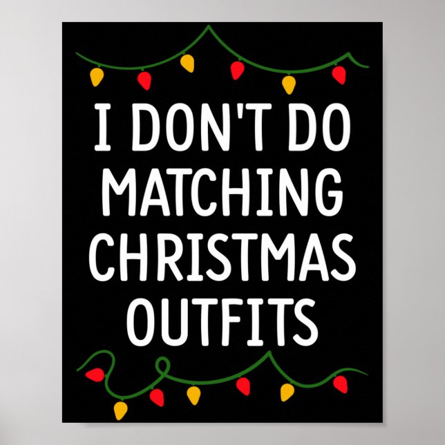 Poster I Don't Do Matching Christmas Outfits Matching Fam (Frente)
