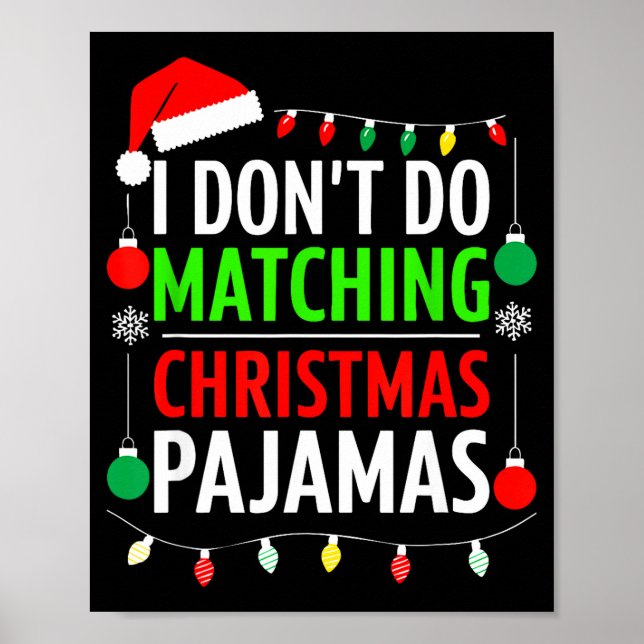 Poster I Don't Do Matching Christmas Pajamas Shirt Family (Frente)