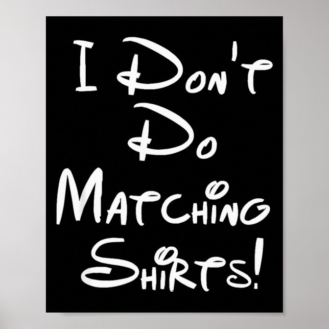 Poster I Dont Do Matching Shirts Funny Couples  (Frente)