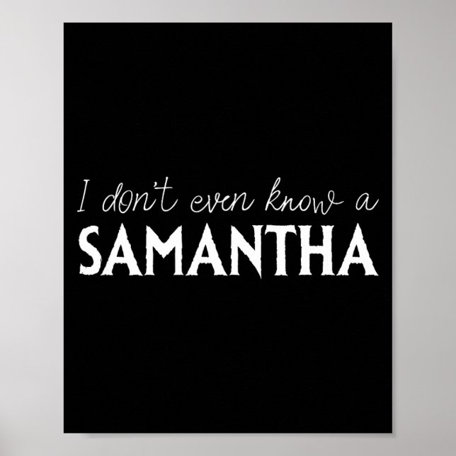 Poster I Don't Even Know A Samantha Funny Distressed Snow (Frente)