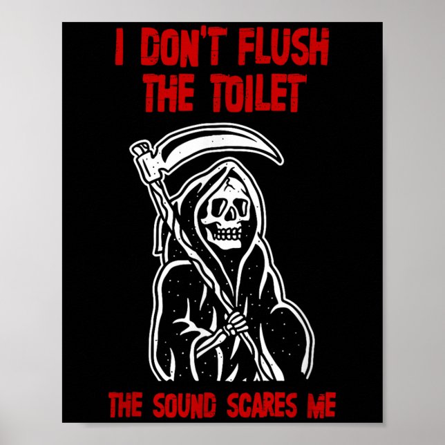 Poster I Don't Fluhe Toilet The Sound Es Me Death Quote  (Frente)