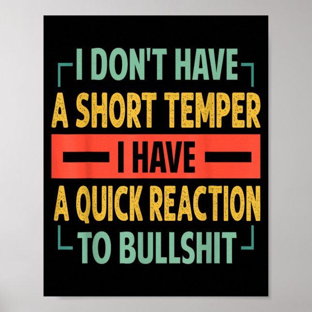 Poster I Don't Have A Short Temper - Quick Reaction To Bu (Frente)