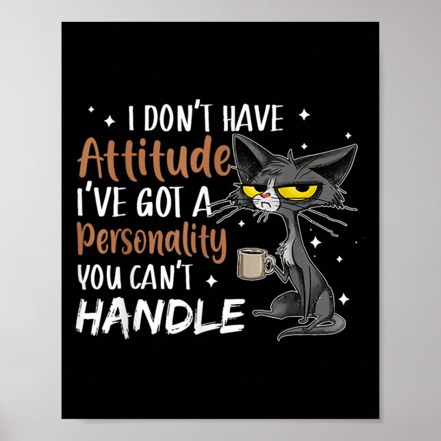 Poster I Don't Have Attitude I've Got A Ity You Cant Hand (Frente)