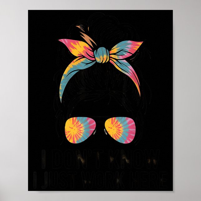 Poster I Don't Know I Just Work Here Funny Sarcasm Quotes (Frente)