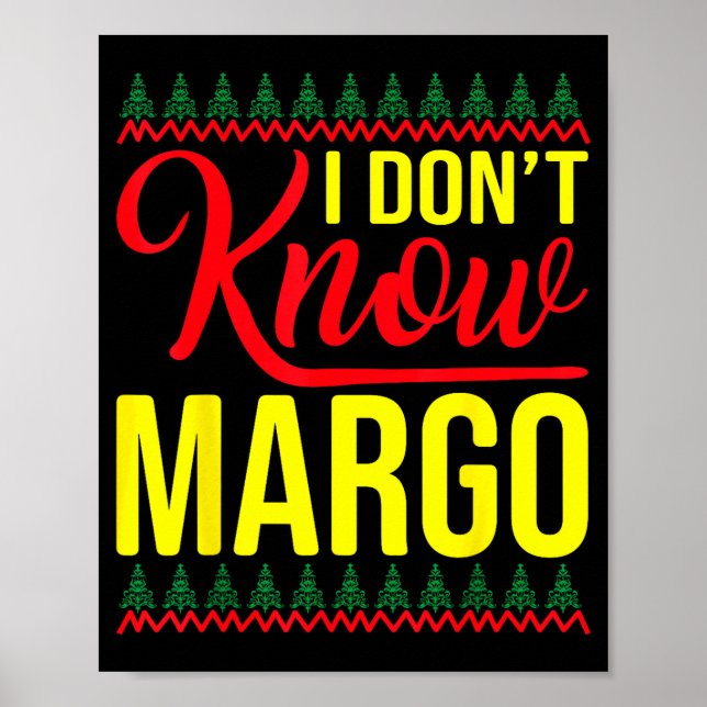 Poster I Don't Know-margo Ugly Sweater Funny Christmas Fo (Frente)