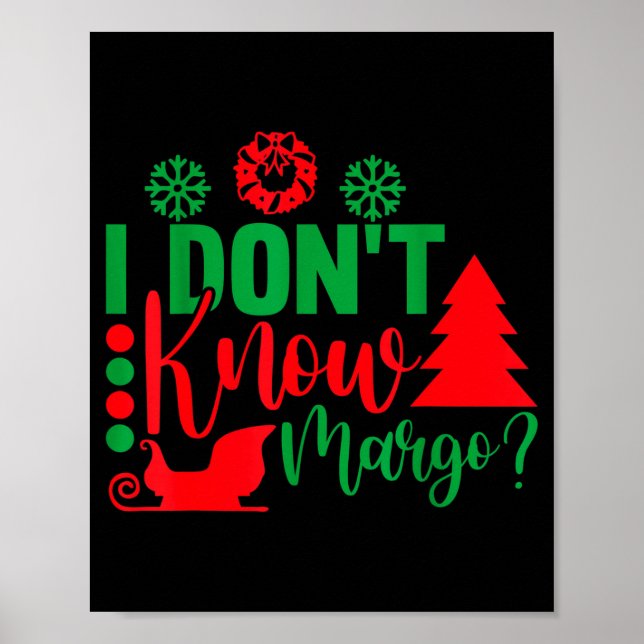 Poster I Don't Know-margo Ugly Sweater Funny Christmas Fo (Frente)