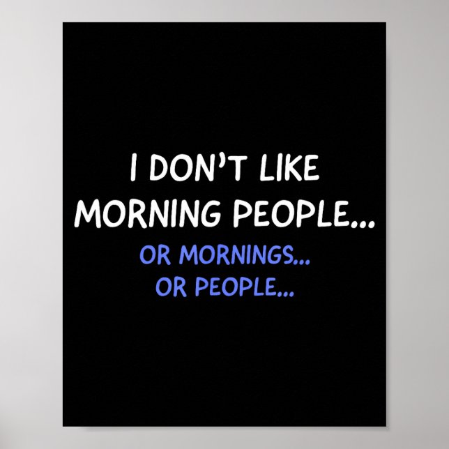 Poster I Don't Like Morning People... Or Mornings... Or P (Frente)