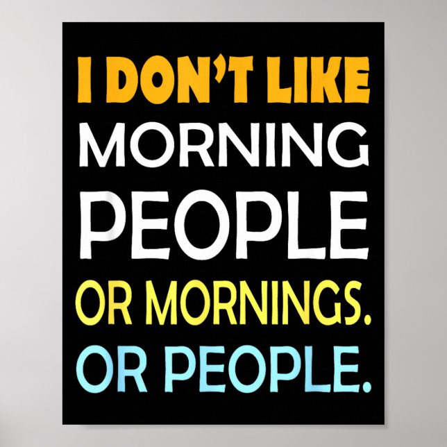 Poster I Don't Like Morning People Sarcastic Funny Mornin (Frente)