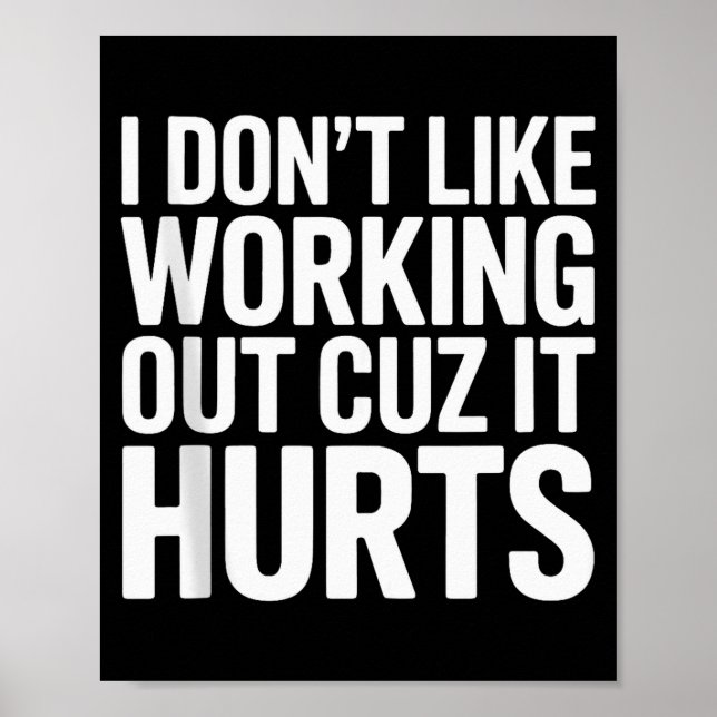 Poster I Dont Like Working Out Cuz It Hurts Exercise Funn (Frente)