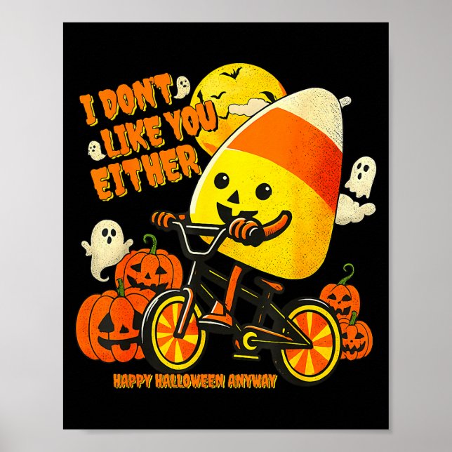 Poster I Don't Like You Either Happy Halloween Anyway Can (Frente)