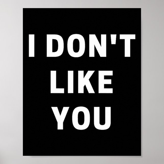 Poster I Don't Like You - I'm Difficult  (Frente)