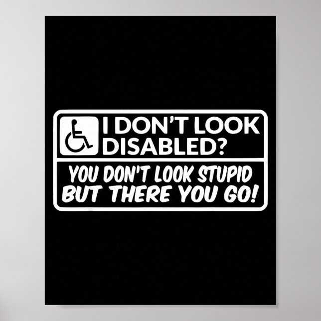 Poster I Don't Look Disabled You Don't Look Stud But Ther (Frente)