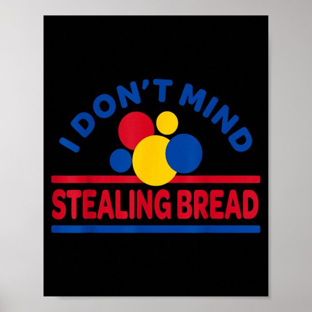 Poster I Don't Mind Stealing Bread  (Frente)