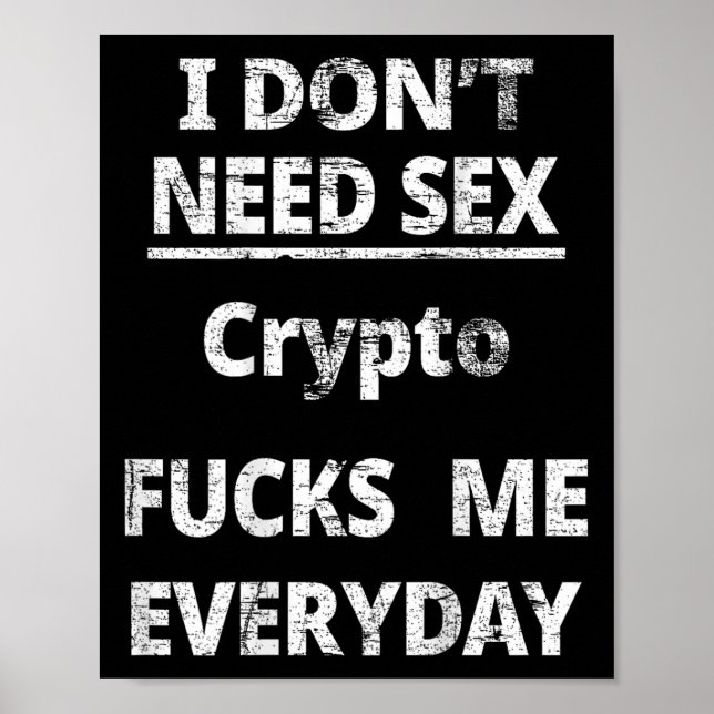 Poster I Don't Need Crypto Fors Me Everyday Funny Sarcasm (Frente)
