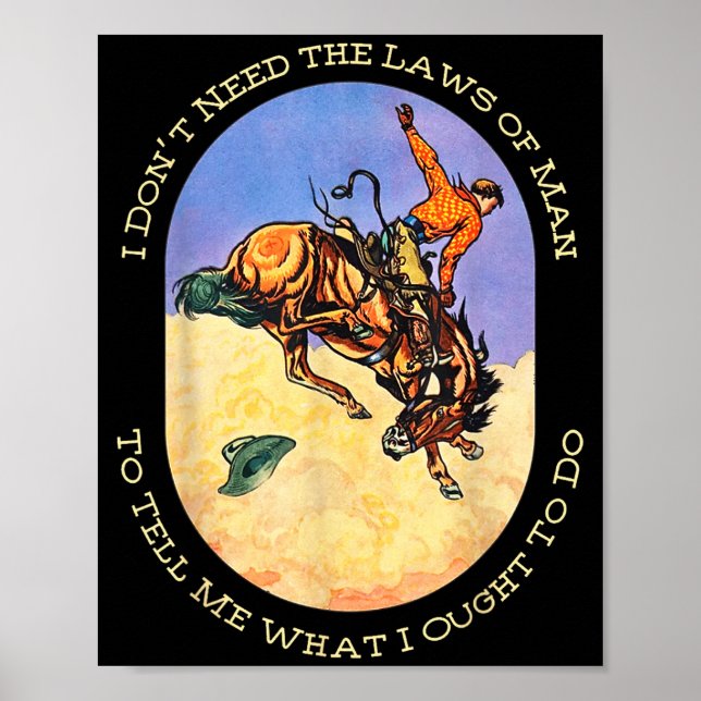 Poster I Don't Need The Laws Of Man To Tell Me What I Oug (Frente)